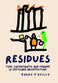 Cover of Residues: Time, Change, and Uncertainty in Software Architecture