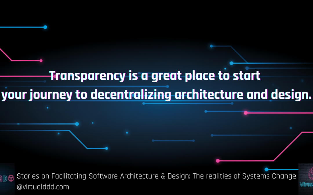 The Reality of Systems Change: Facilitating Architecture with Transparency